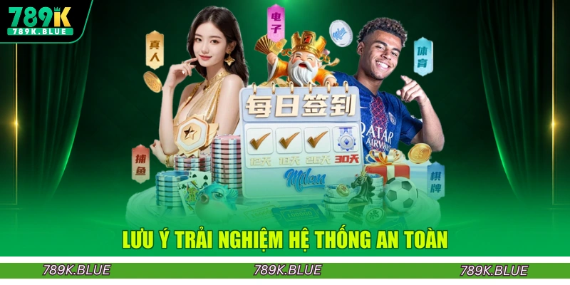 Lưu ý trải nghiệm hệ thống an toàn
